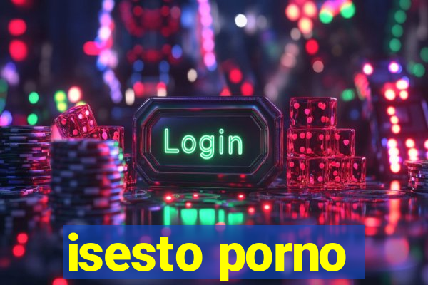 isesto porno